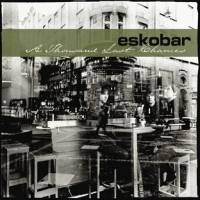Eskobar : A Thousand Last Chances